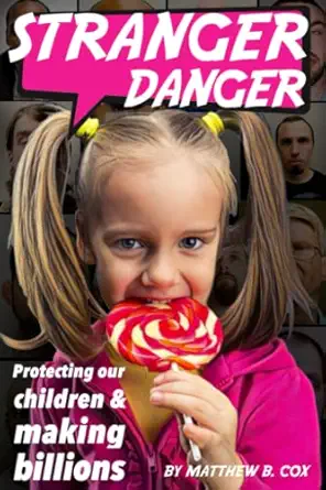 Stranger Danger: How a White Trash Floridian, Created a Billion Dollar Industry on the Backs of Sex Offenders