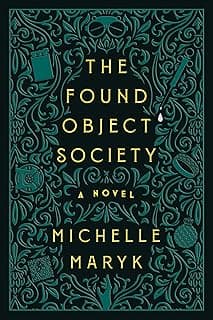 The Found Object Society: A Novel