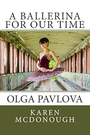 A Ballerina For Our Time: Olga Pavlova
